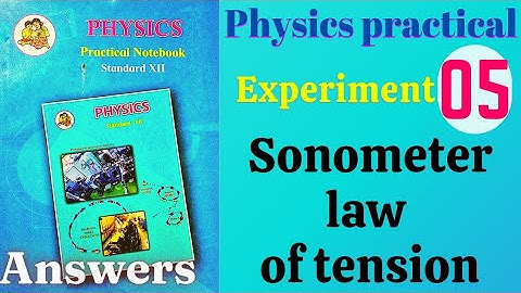 Sonometer law of tension physics practical class 12 experiment 5 answers