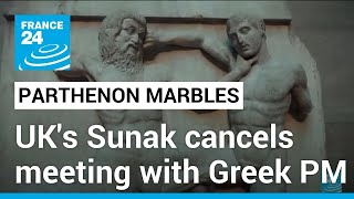 Britain's Sunak cancels meeting with Greek PM in row over Parthenon marbles • FRANCE 24 English