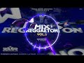 Mix reggaeton vol2 by games editions el salvador zona music records poder latino