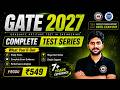 🔥 GATE 2027 Complete Test Series | Full Exam Support Until Exam Day | Enroll Now!