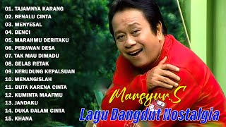 Download Lagu Album Kenangan Mansyur S | Dendang Dangdut Lawas Nostalgia Teman Santai MP3