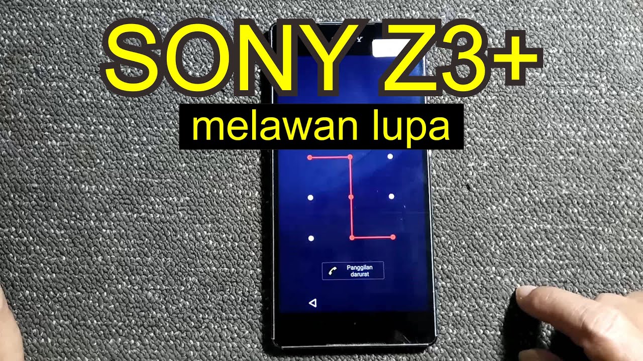 Cara Flash Sony Xperia Z3+ Hapus Pola PIN Kunci Layar, SO03G