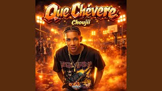 Que Chevere