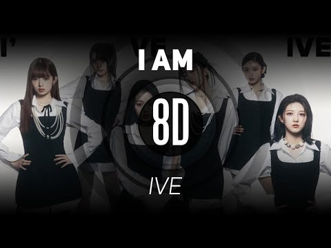 𝟴𝗗 𝗠𝗨𝗦𝗶𝗖 | 'I AM' -  IVE 아이브 | 𝑈𝑠𝑒 ℎ𝑒𝑎𝑑𝑝ℎ𝑜𝑛𝑒𝑠🎧