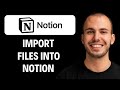 How To Import Files In Notion (Easiest Way) [2026 GUIDE]