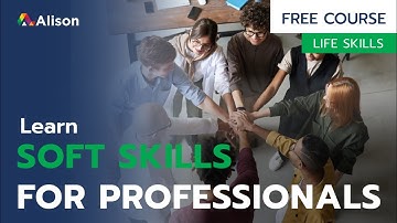 Soft Skills for Professionals - Free Online Course with Certificate