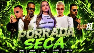 Porrada Seca - Trovão No Beat, Mael Da Cn, Barca Na Batida, Mc Beatriz, Eo Gusta Mc