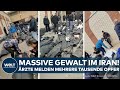 IRAN: Mullahs setzen massive Gewalt gegen Demonstranten ein! Ärzte melden tausende Regime-Opfer
