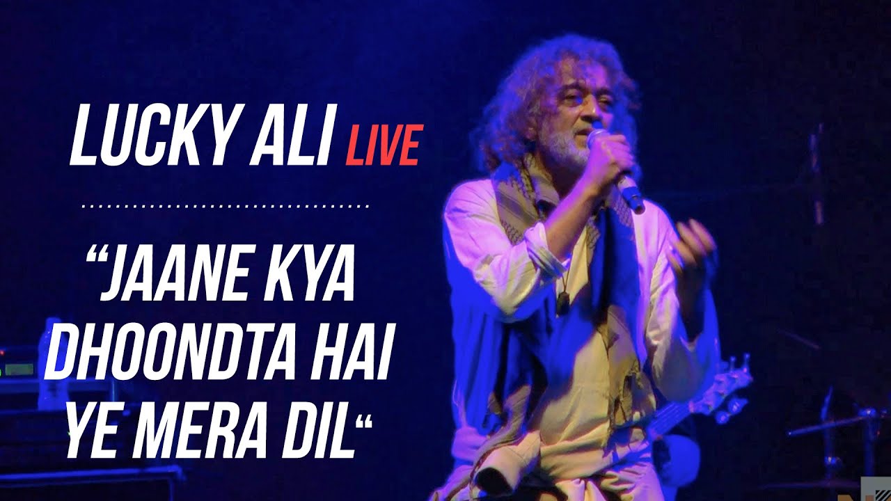 Jaane Kya Dhoondta Hai Ye Mera DiL  Lucky Ali Live