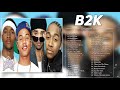 Best songs collection of b2k  best songs of b2k 90s  2000s