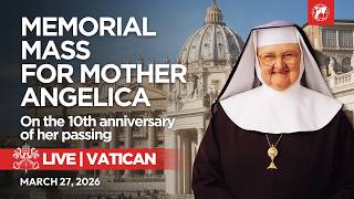 LIVE from the Vatican | Memorial Mass in Remembrance of Mother Angelica | March 27, 2026