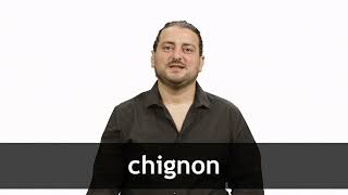 How to pronounce CHIGNON in French