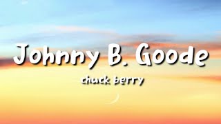 chuck berry - Johnny B. Goode (lyrics)
