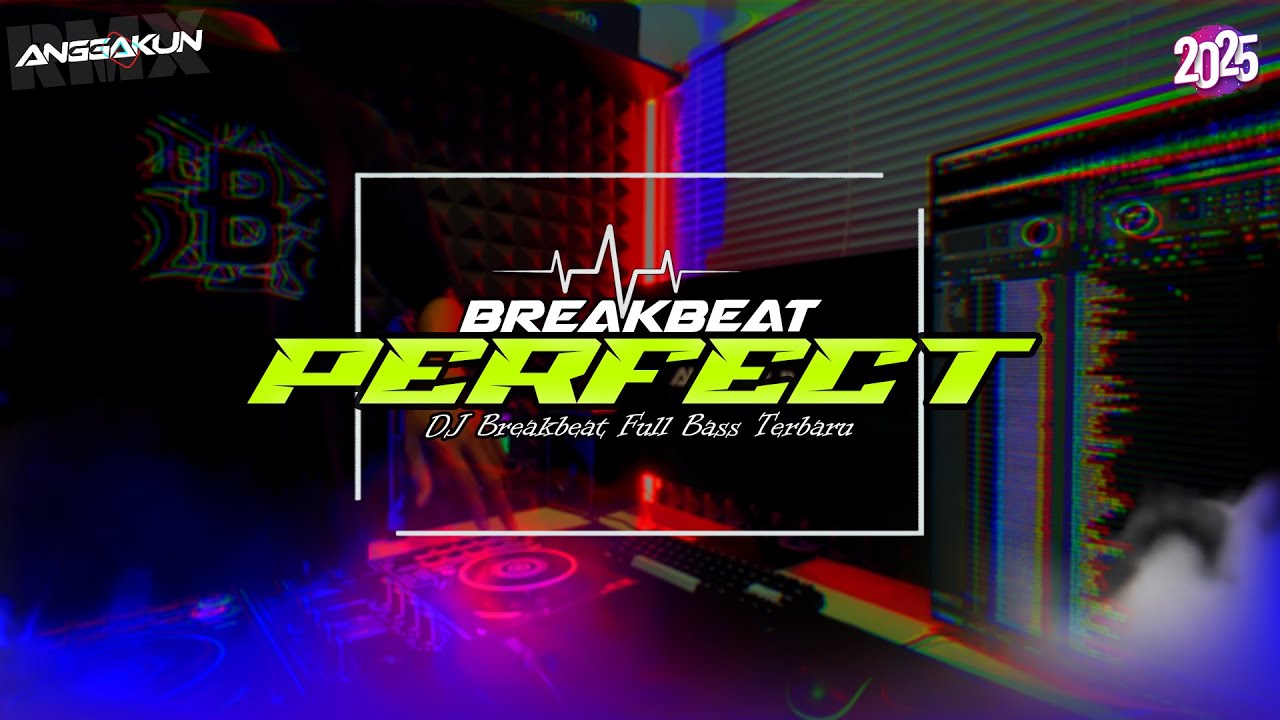 DJ Perfect Breakbeat Full Bass Terbaru 2025 - YouTube