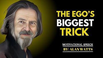 HOW TO SEE THROUGH THE ILLUSION OF SELF AND BE FREE || BEST MOTIVATIONAL SPEECH BY ALAN WATTS