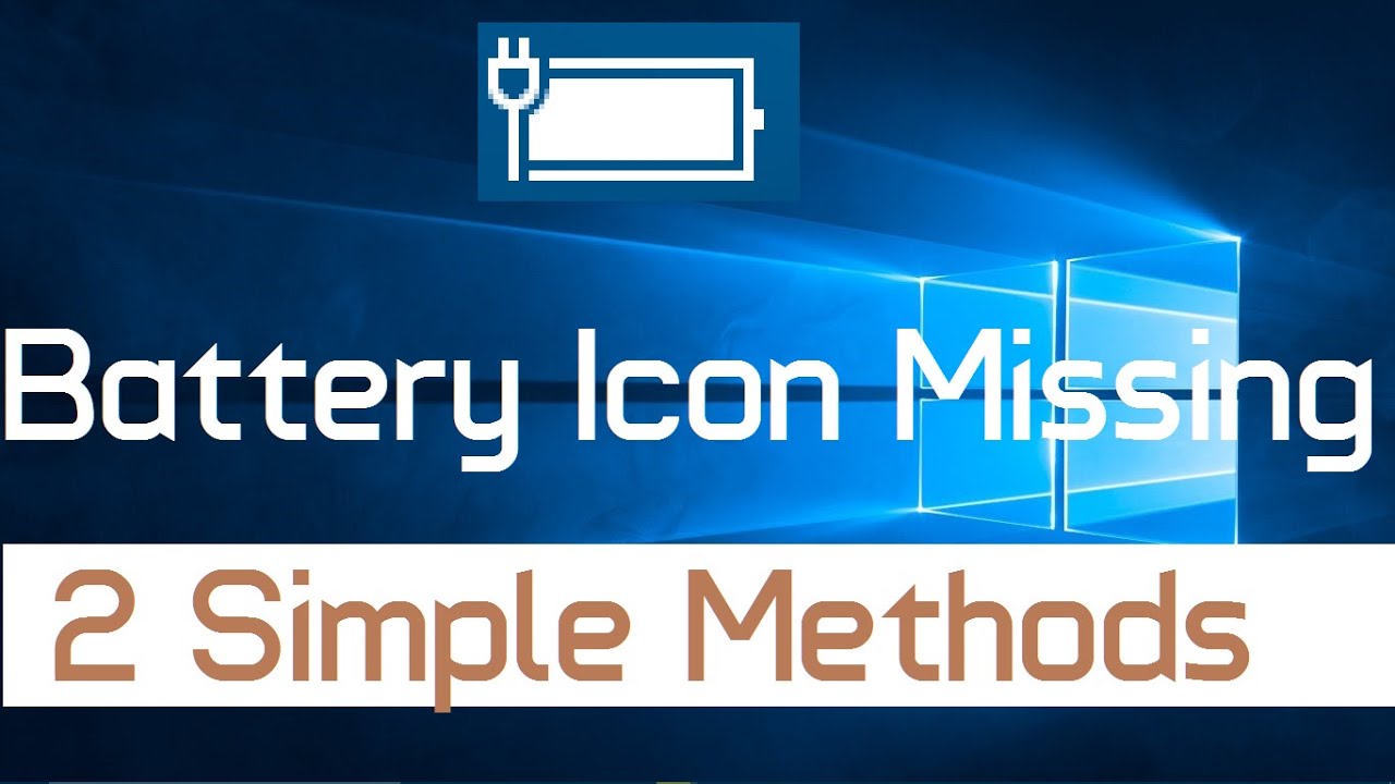 Battery Icon Missing From Windows 10 Taskbar Two Simple Methods Youtube