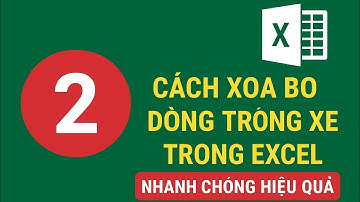 2 Cách Xóa Dòng Trống Excel Cho Dân Văn Phòng & Sinh Viên | Quick Tips to Remove Blank Rows in Excel