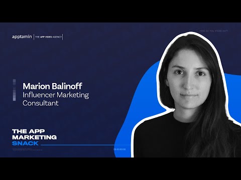 How to start an influencer campaign for your mobile game with Marion Balinoff⎮App Marketing Snack#18