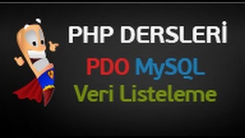 Php Dersleri 93 - PDO Veri Listeleme İşlemi
