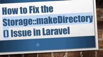How to Fix the Storage::makeDirectory() Issue in Laravel