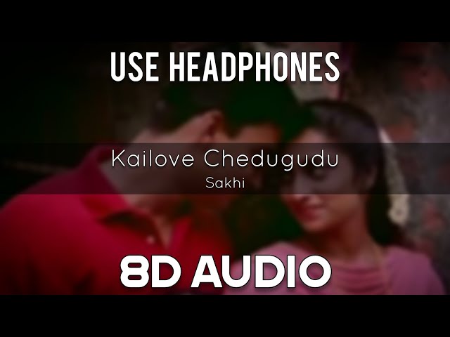 Kailove Chedugudu Song | Sakhi Song | 9PM - Telugu 8D Originals class=