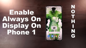 How To Enable Always On Display On Nothing Phone 1