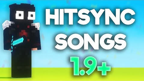 The BEST Hitsync 1.9+ Songs