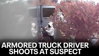 WATCH: Armored truck driver shoots at armed robbery suspect