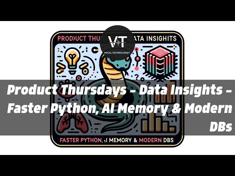 Product Thursdays: Data Insights - Faster Python, AI Memory & Modern DBs