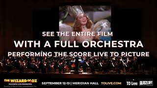 The Wizard of Oz: Film with Live Orchestra | Sept 12-13 | Meridian Hall, Toronto