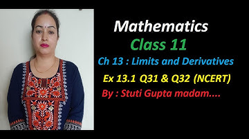 Class 11 Maths NCERT| Chapter 13 Limits And Derivatives |Exercise 13.1 Q31 & Q32|