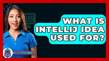 What Is IntelliJ IDEA Used For? - Next LVL Programming