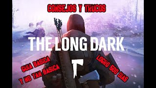 The Long Dark I Consejos y trucos para sobrevivir