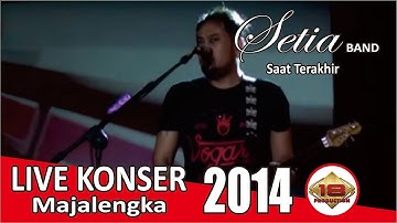 Live Konser Setia Band - Saat Terakhir @Lap GGM Majalengka 20 Sepetember 2014