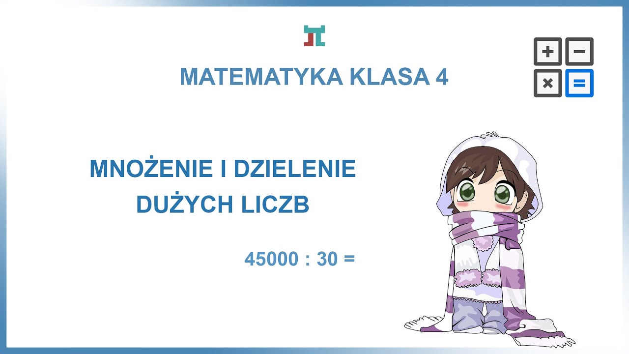Matematyka klasa 4 - Mnożenie i dzielenie dużych liczb