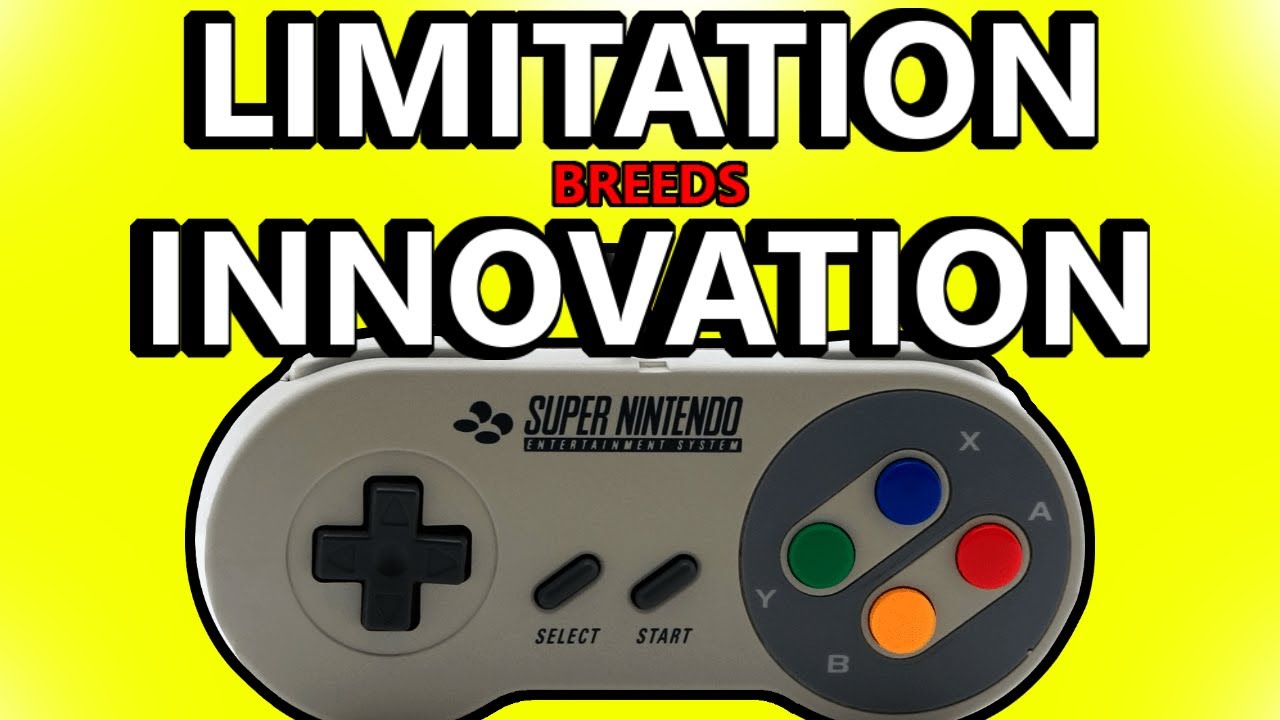 LIMITATION Breeds CREATIVITY