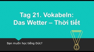 Tag 21. Das Wetter - Thời tiết