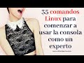 35 comandos Linux para comenzar a usar la consola como un experto