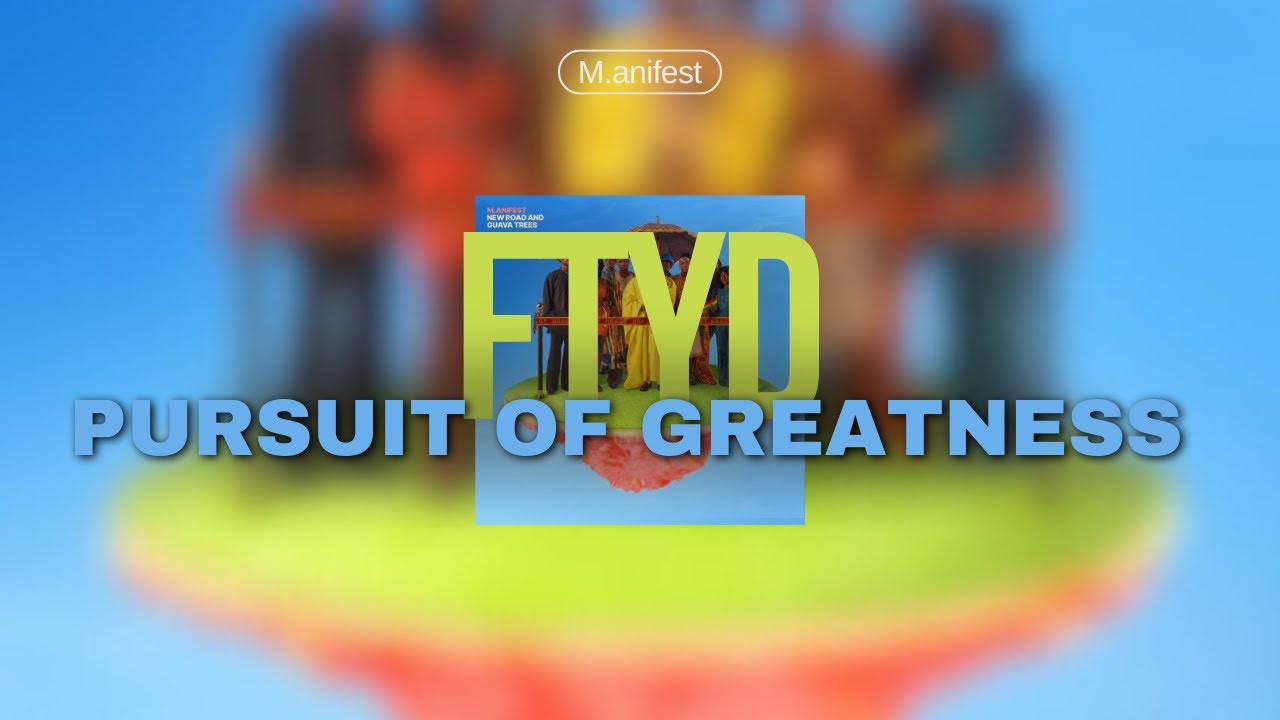 M.anifest ft A-Reece - FTYD | Pursuit of Greatness