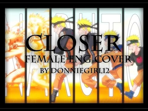 [Naruto Shippuden]- Closer FULL Female English cover