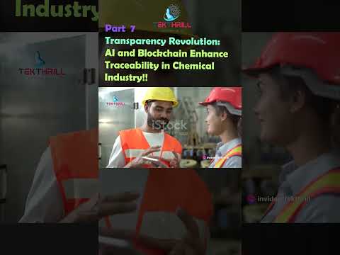 Transparency Revolution: AI and Blockchain Enhance Traceability in Chemical Industry! Part 7 #ai