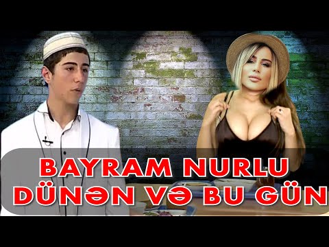 BAYRAM NURLU - DÜNƏNDƏN BU GÜNƏ ( ŞOK GÖRÜNTÜLƏR )