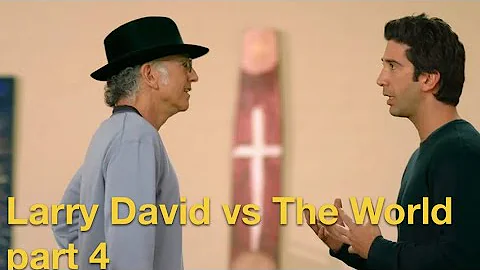 Larry David vs The World - Part 4