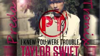 Taylor Swift - I Knew You Were Trouble - Dubstep Remix Predatronix