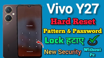 Vivo Y27 || Hard Reset || Pattern Unlock || Password Unlock || Switch off || Forgot Password || 2024