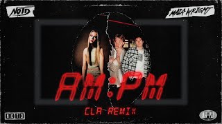 NOTD, Maia Wright - AM:PM (CLA Remix)