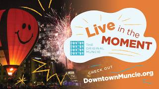 Live in the Moment – Events in DWNTWN Muncie
