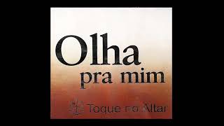 Toque No Altarcd Olha Pra Mim 2006 Album Completo