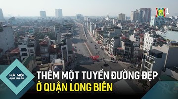 Thêm một tuyến đường đẹp ở quận Long Biên | Hà Nội đẹp và chưa đẹp
