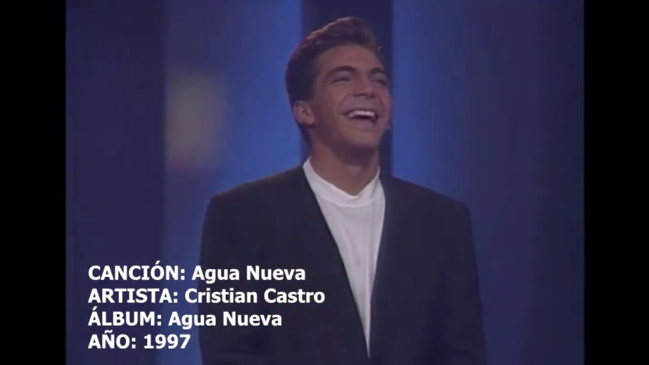 AGUA NUEVA CRISTIAN CASTRO ( Video Edit Audio original Canción) YouTube AGUA NUEVA CRISTIAN CASTRO ( Video Edit Audio original Canción) YouTube